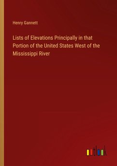 Lists of Elevations Principally in that Portion of the United States West of the Mississippi River