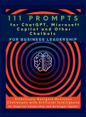 111 Prompts for ChatGPT, Microsoft Copilot and Other Chatbots for Business Leadership