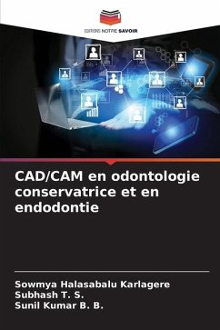 CAD/CAM en odontologie conservatrice et en endodontie - Halasabalu Karlagere, Sowmya;T. S., Subhash;B. B., Sunil Kumar