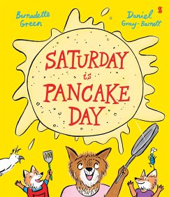 Saturday is Pancake Day - Green, Bernadette; Gray-Barnett, Daniel