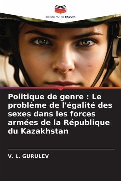 Politique de genre : Le problème de l'égalité des sexes dans les forces armées de la République du Kazakhstan - GURULEV, V. L.