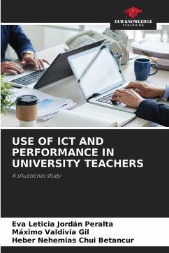 USE OF ICT AND PERFORMANCE IN UNIVERSITY TEACHERS - Jordán Peralta, Eva Leticia;Valdivia Gil, Máximo;Chui Betancur, Heber Nehemias