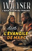 Analyser L'éducation du Travail dans l'Évangile de Marc