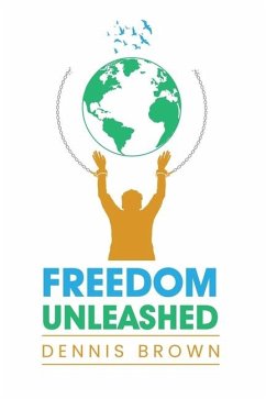 Freedom Unleashed - Brown, Dennis