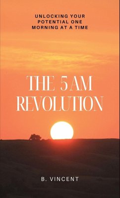 The 5 AM Revolution - Vincent, B.