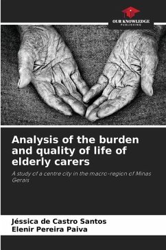 Analysis of the burden and quality of life of elderly carers - de Castro Santos, Jéssica;Pereira Paiva, Elenir