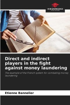 Direct and indirect players in the fight against money laundering - Bannelier, Etienne