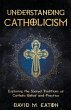 Understanding Catholicism Exploring the... - Bild 1
