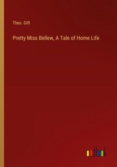Pretty Miss Bellew, A Tale of Home Life