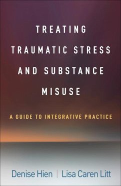 Treating Traumatic Stress and Substance Misuse - Hien, Denise; Litt, Lisa Caren