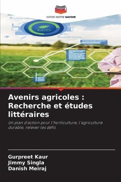 Avenirs agricoles : Recherche et études littéraires - Kaur, Gurpreet;Singla, Jimmy;Meiraj, Danish