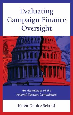 Evaluating Campaign Finance Oversight - Sebold, Karen Denice
