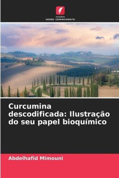 Curcumina descodificada: Ilustração do seu papel bioquímico - Mimouni, Abdelhafid