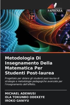 Metodologia Di Insegnamento Della Matematica Per Studenti Post-laurea - ADEWUSI, MICHAEL;ODEKEYE, OLA TOKUNBO;GANIYU, IROKO