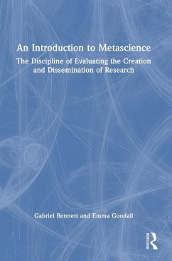 An Introduction to Metascience - Bennett, Gabriel;Goodall, Emma