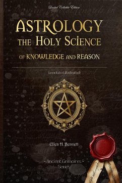 Astrology the Holy Science of Knowledge and Reason - Bennett, Ellen H.