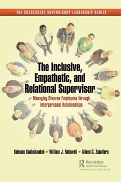 The Inclusive, Empathetic, and Relational Supervisor - Bakhshandeh, Behnam; Rothwell, William J; Zaballero, Aileen G