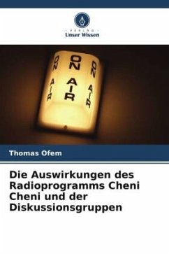 Die Auswirkungen des Radioprogramms Cheni Cheni und der Diskussionsgruppen - Ofem, Thomas