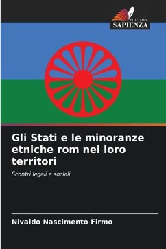 Gli Stati e le minoranze etniche rom nei loro territori - Nascimento Firmo, Nivaldo