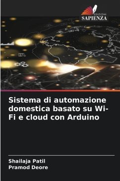 Sistema di automazione domestica basato su Wi-Fi e cloud con Arduino - Patil, Shailaja;Deore, Pramod