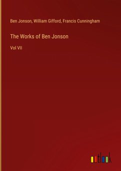 The Works of Ben Jonson - Jonson, Ben; Gifford, William; Cunningham, Francis