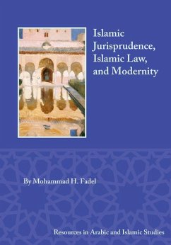 Islamic Jurisprudence, Islamic Law, and Modernity - Fadel, Mohammad H.