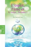 L'esprit, l'âme et le corps L'esprit, l'âme et le corps