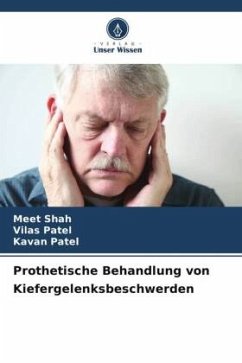 Prothetische Behandlung von Kiefergelenksbeschwerden - Shah, Meet;Patel, Vilas;Patel, Kavan