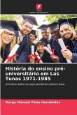 História do ensino pré-universitário em Las Tunas 1971-1985