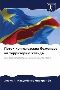 Potok kongolezskih bezhencew na territoriü Ugandy - Kahumbungu Chiririmbo, Louis A.