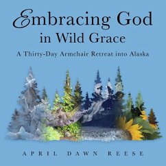 Embracing God in Wild Grace - Reese, April Dawn