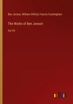 The Works of Ben Jonson - Jonson, Ben; Gifford, William; Cunningham, Francis