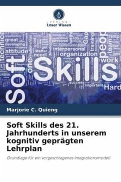 Soft Skills des 21. Jahrhunderts in unserem kognitiv geprägten Lehrplan - Quieng, Marjorie C.