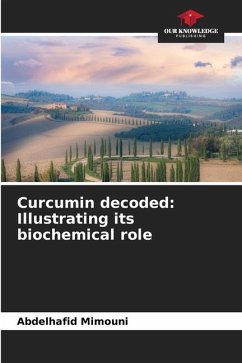 Curcumin decoded: Illustrating its biochemical role - Mimouni, Abdelhafid