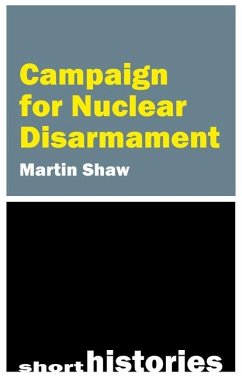 The Campaign for Nuclear Disarmament - Shaw, Martin