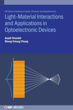 Light--Material Interactions and Applications in Optoelectronic Devices - Chandel, Anjali; Chang, Sheng Hsiung