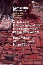 A Historical Ethnography of the Enga Economy of Papua New Guinea - Tumu, Akii; Pupu, Nitze; Wiessner, Polly