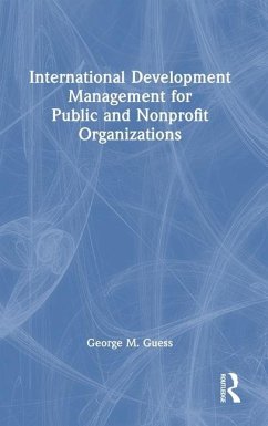 International Development Management for Public and Nonprofit Organizations - Guess, George M