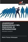 LEADERSHIP MANAGERIALE NEL PROCESSO DI INTEGRAZIONE