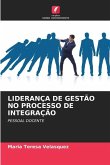 LIDERANÇA DE GESTÃO NO PROCESSO DE INTEGRAÇÃO