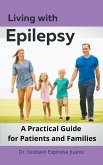 Living with Epilepsy A Practical Guide for Patients and Families