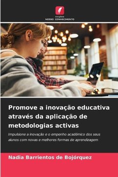 Promove a inovação educativa através da aplicação de metodologias activas - Barrientos de Bojórquez, Nadia