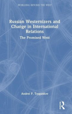 Russian Westernizers and Change in International Relations - Tsygankov, Andrei P