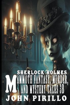 Sherlock Holmes, Mammoth Fantasy, Murder, and Mystery Tales 3B - Pirillo, John