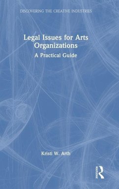 Legal Issues for Arts Organizations - Arth, Kristi W