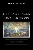 D.H. Lawrence's Final Fictions