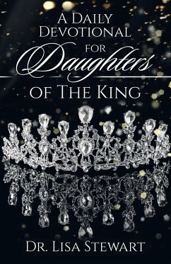 A Daily Devotional for Daughters of The King - Stewart, Lisa