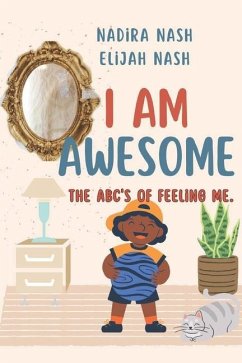 I Am Awesome - Nash, Elijah; Nash, Nadira