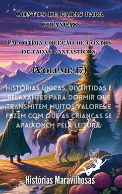 Contos de fadas para crianças Uma ótima coleção de contos de fadas fantásticos. (Volume 17) - Maravilhosas, Histórias