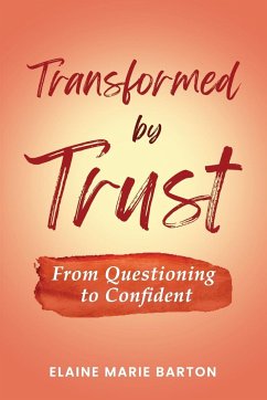 Transformed by Trust - Barton, Elaine Marie